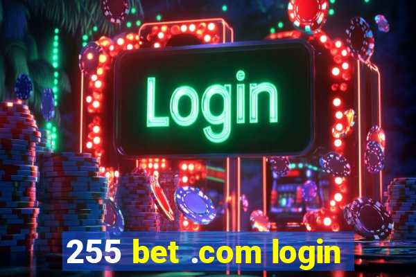 255 bet .com login